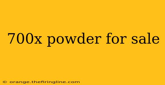 700x powder for sale