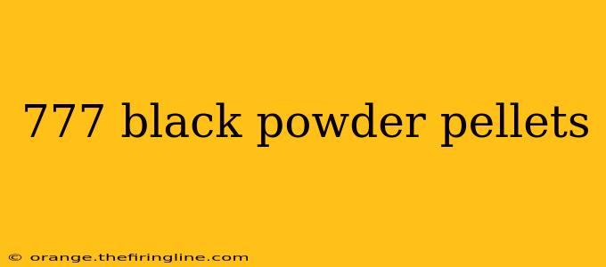 777 black powder pellets