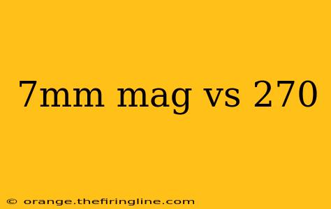 7mm mag vs 270