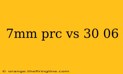 7mm prc vs 30 06