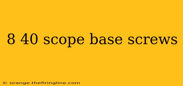 8 40 scope base screws