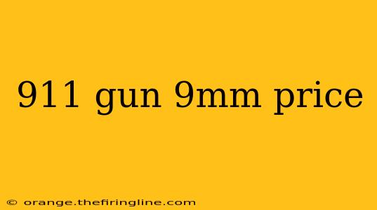 911 gun 9mm price