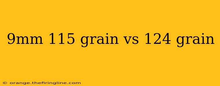 9mm 115 grain vs 124 grain