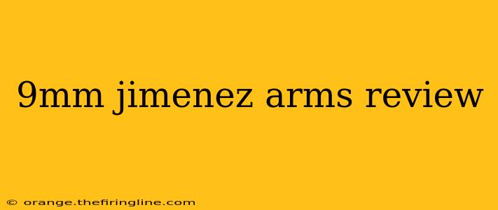 9mm jimenez arms review