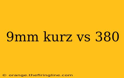 9mm kurz vs 380