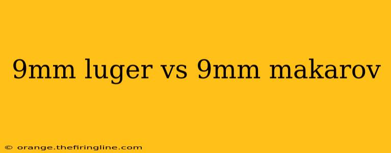 9mm luger vs 9mm makarov