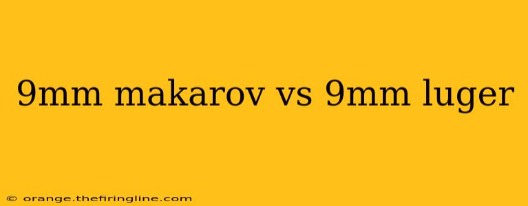 9mm makarov vs 9mm luger