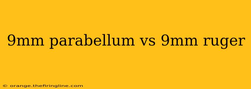 9mm parabellum vs 9mm ruger