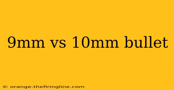 9mm vs 10mm bullet