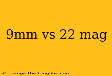 9mm vs 22 mag