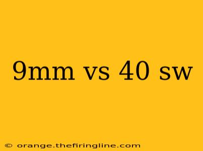 9mm vs 40 sw