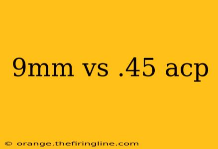 9mm vs .45 acp