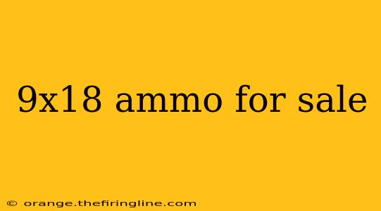 9x18 ammo for sale