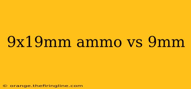 9x19mm ammo vs 9mm