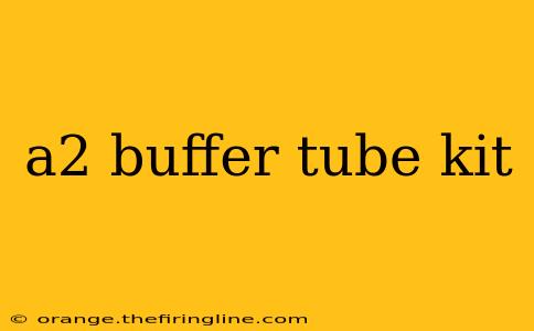 a2 buffer tube kit