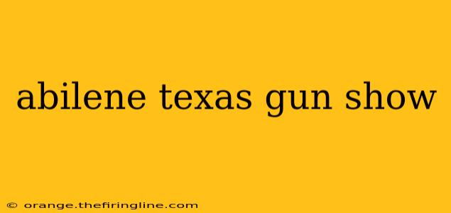 abilene texas gun show