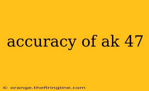 accuracy of ak 47