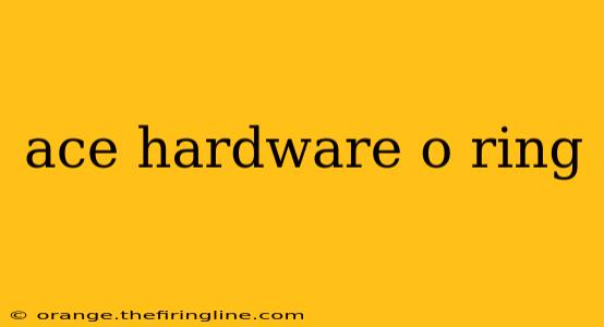 ace hardware o ring