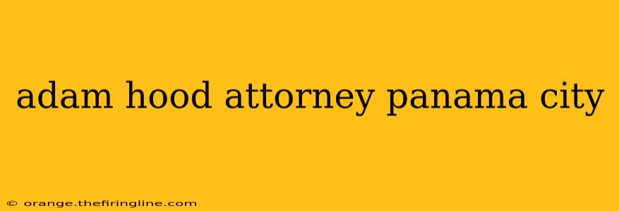 adam hood attorney panama city