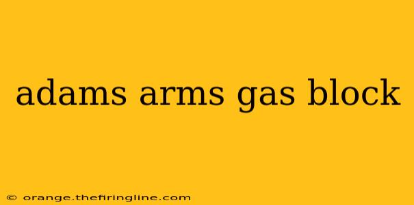 adams arms gas block