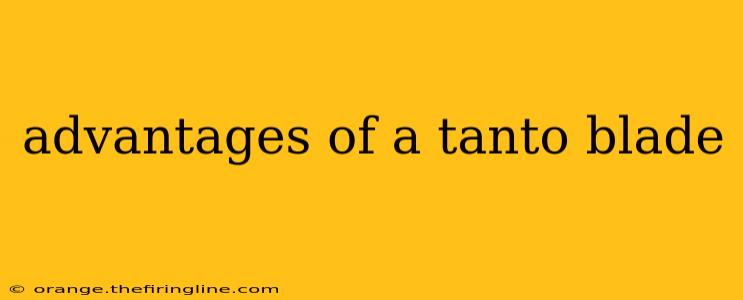 advantages of a tanto blade