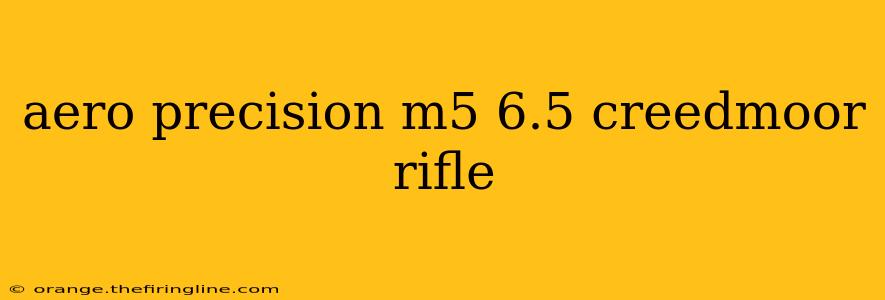 aero precision m5 6.5 creedmoor rifle