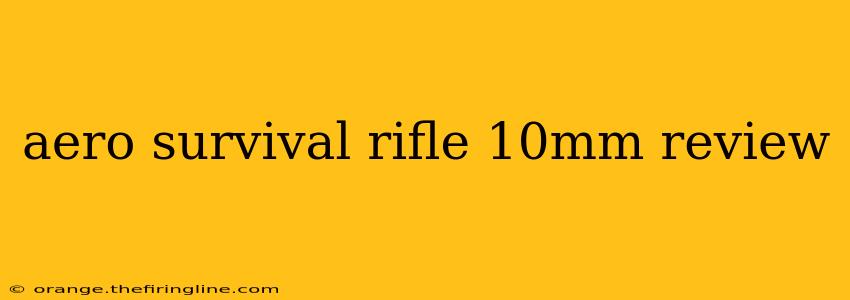 aero survival rifle 10mm review