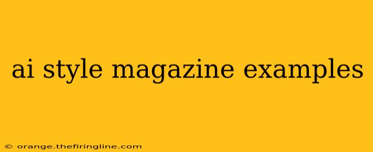 ai style magazine examples