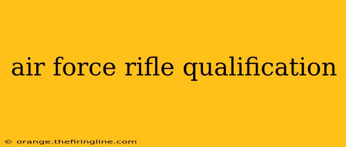 air force rifle qualification