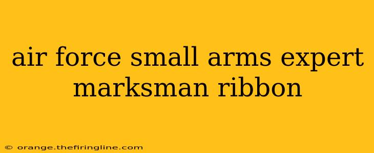 air force small arms expert marksman ribbon