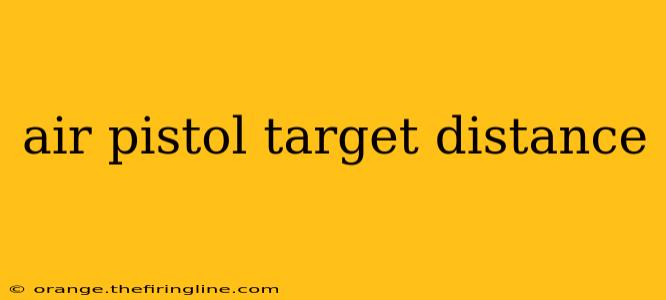 air pistol target distance