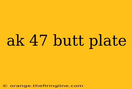 ak 47 butt plate