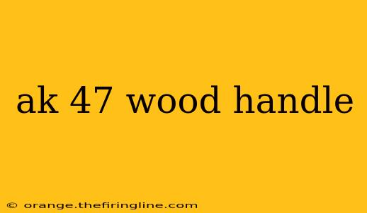 ak 47 wood handle