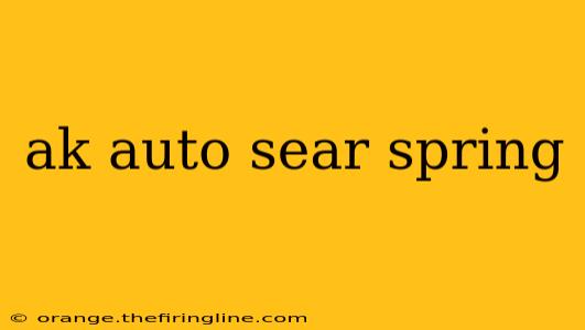 ak auto sear spring