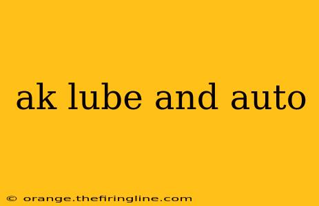 ak lube and auto