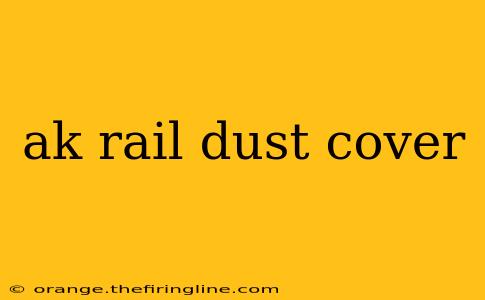 ak rail dust cover