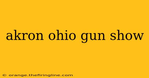 akron ohio gun show