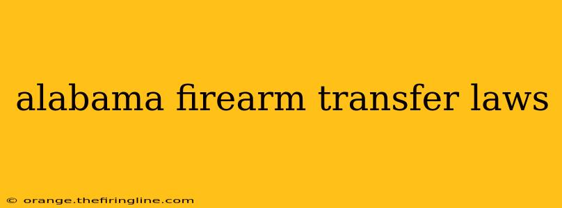 alabama firearm transfer laws