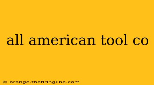 all american tool co