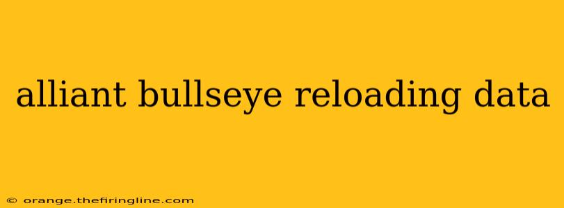 alliant bullseye reloading data