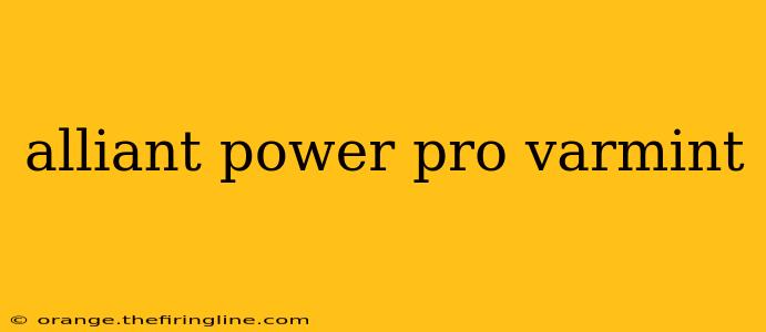 alliant power pro varmint