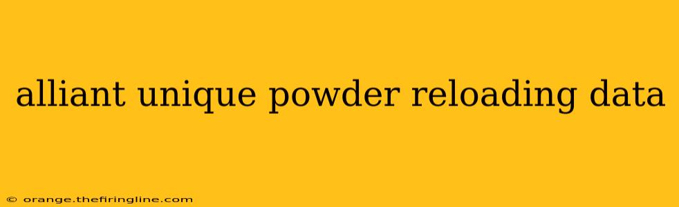 alliant unique powder reloading data