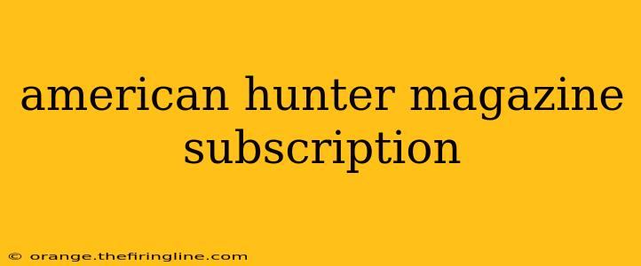 american hunter magazine subscription