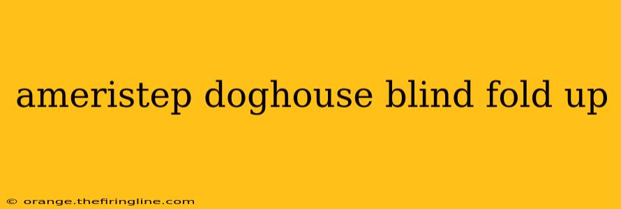 ameristep doghouse blind fold up