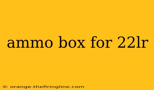 ammo box for 22lr