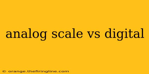 analog scale vs digital