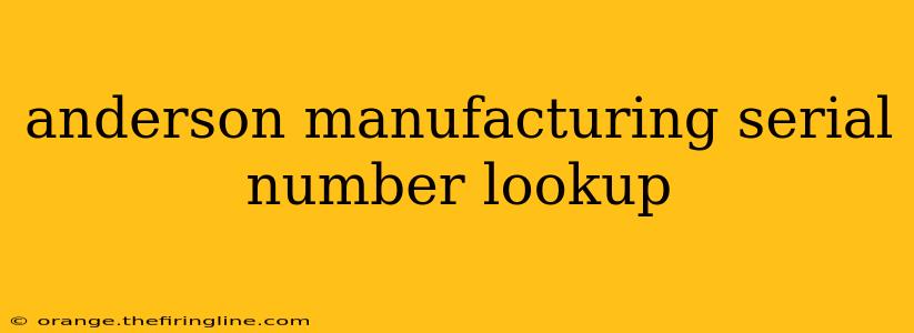 anderson manufacturing serial number lookup