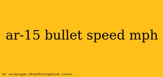 ar-15 bullet speed mph