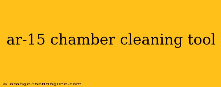 ar-15 chamber cleaning tool