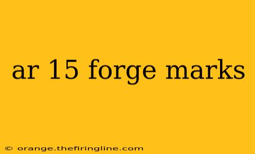 ar 15 forge marks